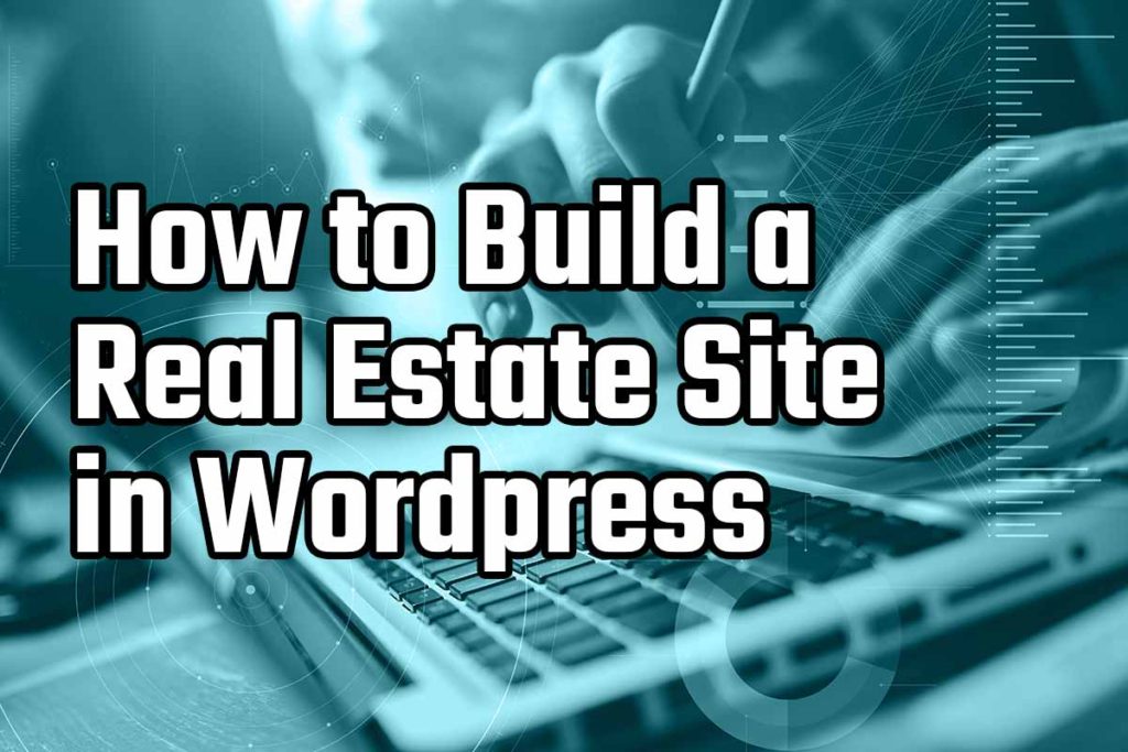 How to Build a Real Estate Website in WordPress