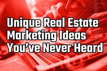 Unique real estate marketing ideas you've never heard before