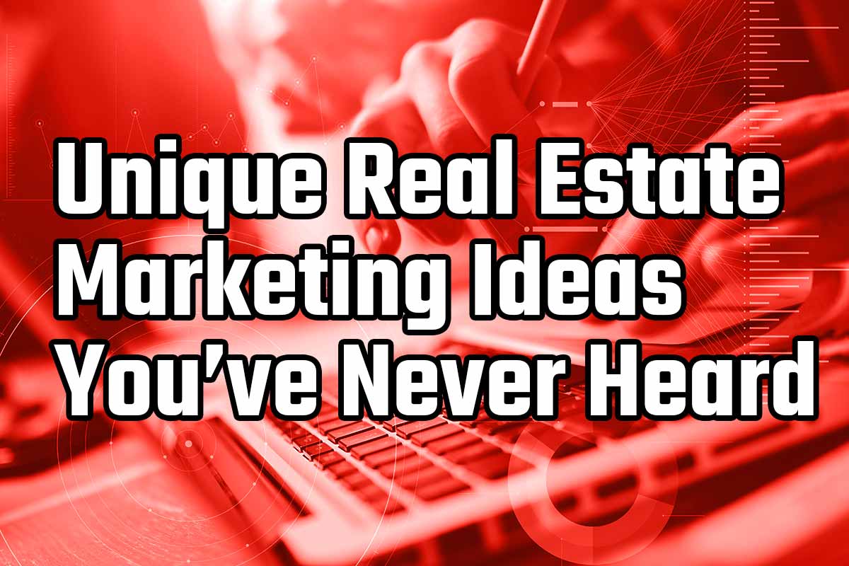 5 Unique Real Estate Marketing Ideas You've Never Heard Hooquest