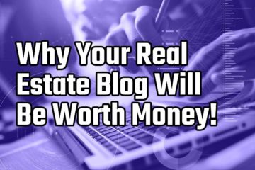 Why Your Real Estate Blog Will Be Worth Money