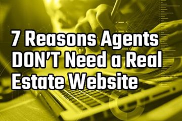 7 reasons agents don't need a real estate website