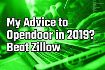 My Advice to Zillow in 2019? Beat Zillow