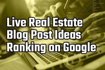 live real estate blog post ideas ranking on google