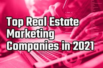 top real estate marketing companies in 2021