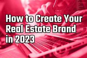 how to create your real estate brand in 2023