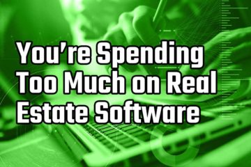 you're spending too much on real estate software