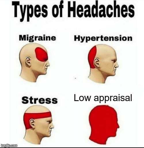 real estate meme low appraisal headache