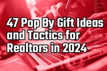 47 pop by gift ideas and tactics for realtors in 2024