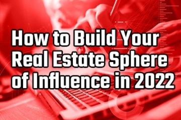 how to build your sphere of influence in real estate 2022