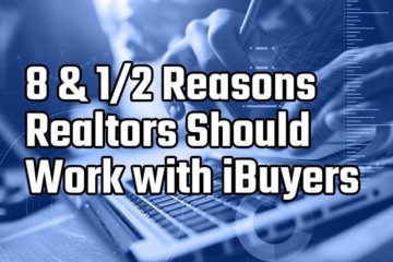 8 and a half reasons realtors should work with ibuyers